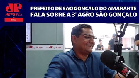 ERALDO PAIVA PREFEITO DE SÃO GONÇALO DO AMARANTE FALA SOBRE A 3 AGRO