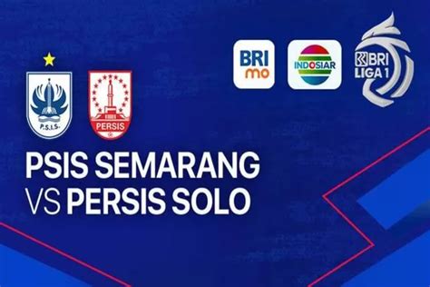 Simak Link Live Streaming Psis Semarang Vs Persis Solo Derby Jateng