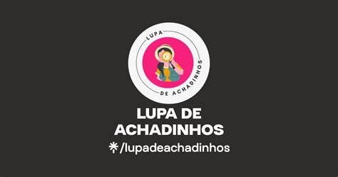 LUPA DE ACHADINHOS Instagram Linktree