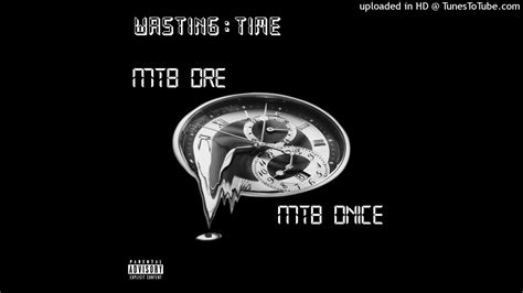 Mtbdre X Mtbdnice Wasting Time Prod By Tae Huncho Youtube