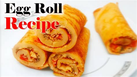 How To Make Egg Roll Recipe Best Egg Rolls Recipe Youtube