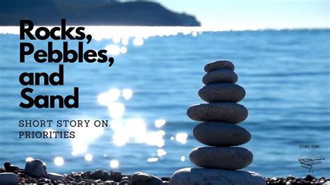 Rocks Pebbles And Sand Inspirational Short Story On Life Youtube