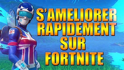 Comment S Ameliorer Rapidement Sur Fortnite Youtube