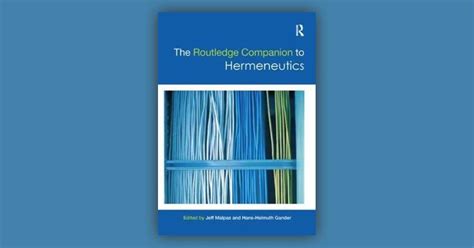 The Routledge Companion To Hermeneuticsroutledge Philosophy Companions