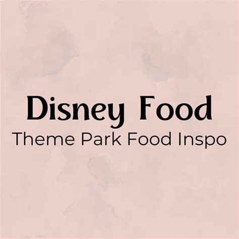 Disney Food Guide Must Try Meals At Disney Parks