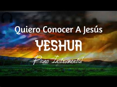 Quiero Conocer a Jesús Yeshua Instrumental Worship Llévame de