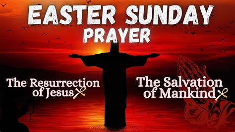 Easter Sunday Prayer The Resurrection Of Jesus Jesus Is Risen Youtube