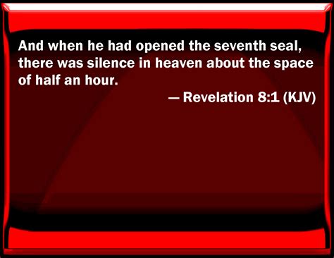 Revelation And When He Had Opened The Seventh Seal There Was