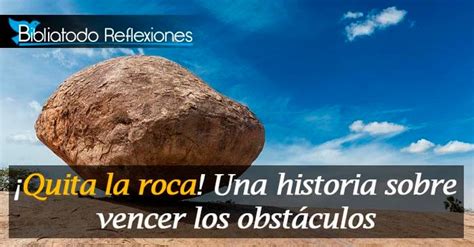 Quita la roca Una historia sobre vencer los obstáculos