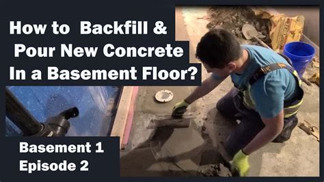 How To Backfill Pour New Concrete In A Basement Floor Youtube