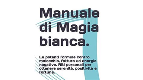 I Migliori Libri Sulla Magia Bianca Notizie Scientifiche It