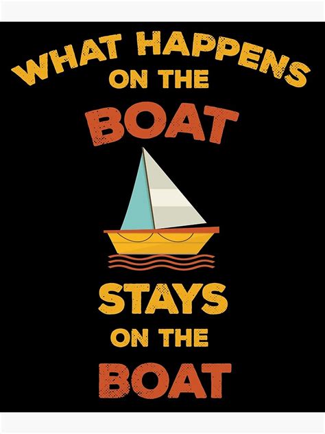 What Happens On The Boat Stays On The Boat Poster For Sale By