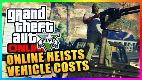 GTA 5 Online Heist Vehicles Cost Predictions How Much Will Heist DLC