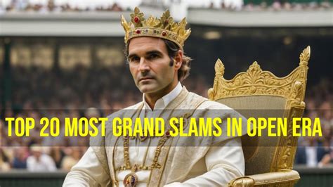 Men S Singles Most Grand Slam Titles In Open Era Top 20 YouTube