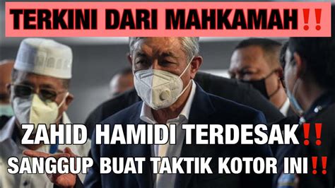 TERKINI DARI MAHKAMAH ZAHID HAMIDI TERDESAK SANGGUP BUAT KERJA