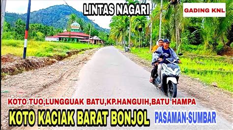 LINTASAN KOTO KACIAK BARAT KEC BONJOL PASAMAN SUMBAR GADING KNL YouTube