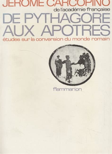 De Pythagore Aux Apotres Tudes Sur La Conversion Du Monde Romain By