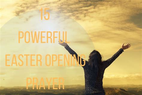 15 Powerful Easter Opening Prayer Bible Verses Of The Day