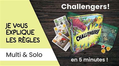 Je vous explique les règles du jeu CHALLENGERS en moins de 5 minutes