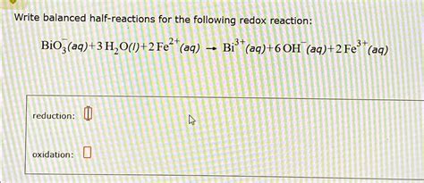 Solved Write Balanced Half Reactions For The Following Redox Reaction