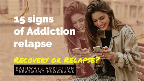 15 Signs Of Addiction Relapse Advanced Addiction Programs