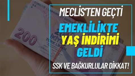 Emeklilikte yaş indirimi geldi 2000 sonrası sigorta girişi olan SSK ve