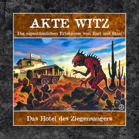 Folge 3 Das Hotel Des Ziegensaugers Audiobook By Akte Witz Spotify