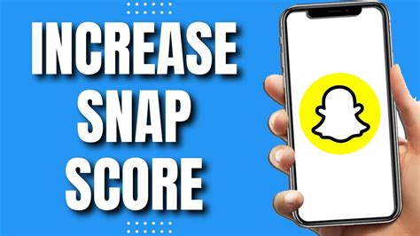 How To Increase Snapchat Score Without Sending Snap Easy Guide 2023