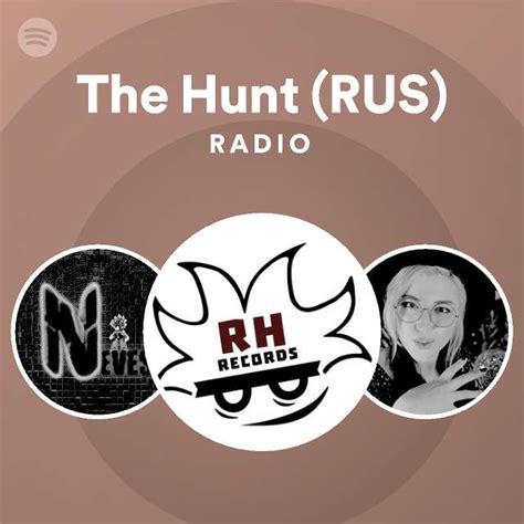 The Hunt RUS Radio Playlist By Spotify Spotify