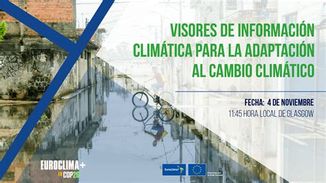 Euroclima Es Un Programa Financiado Por La Unión Europea Visores De Información Climática Para