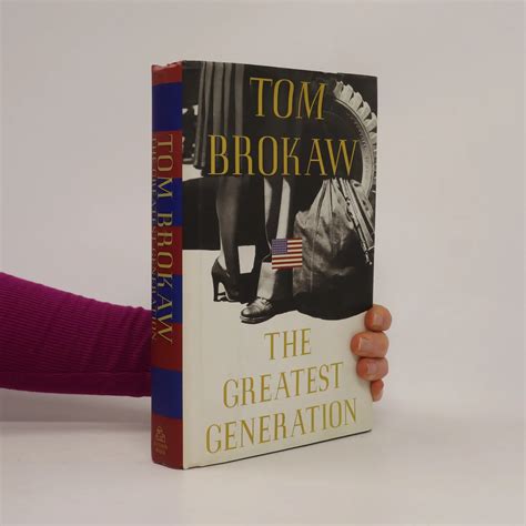 The Greatest Generation Tom Brokaw Knihobot Cz