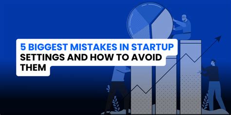 5 Biggest Mistakes In Business Settings And Tips To Avoid Them