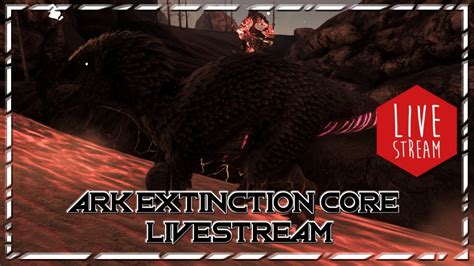 Ark Extinction Core Livestream Rumfliegen Z Hmen Bauen Youtube