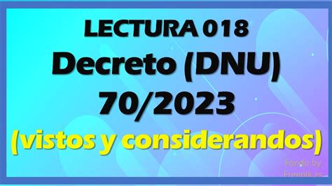 Lectura 018 Decreto 70 2023 De Necesidad Y Urgencia DNU Vistos Y