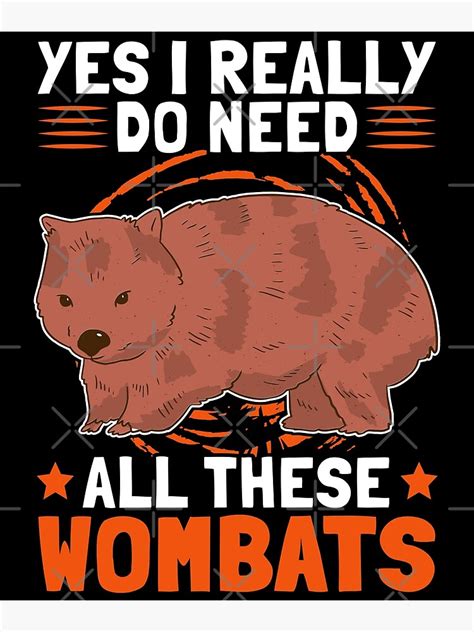 I Need Wombat Marsupial Australia Saying Poster For Sale By Madgrfx