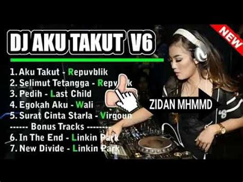 Djbass Dj Remix Dj Aku Takut Remix Paling Enak Sedunia V