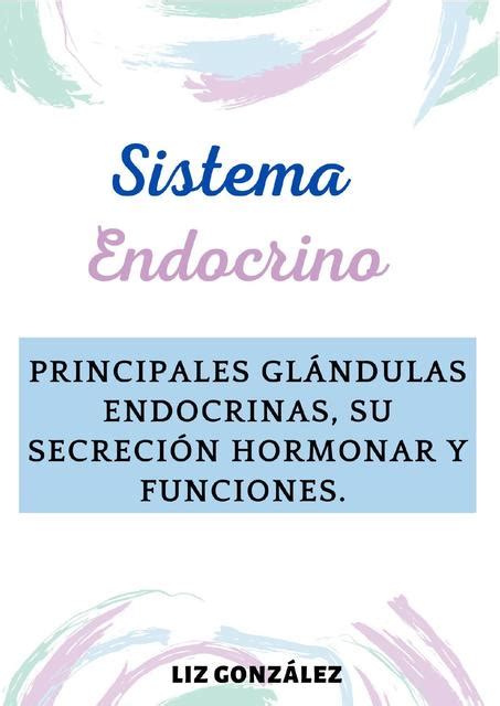 Sistema Endocrino y Principales Glándulas Endocrinas Liz González uDocz