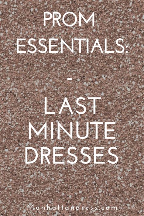 Prom Essentials Last Minute Dresses Manhattandress
