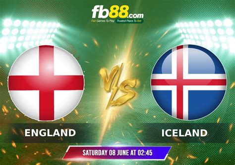 International Friendlies England Vs Iceland Saturday 08 June At 02 45 Gmt 8 Nhà Cái Fb88