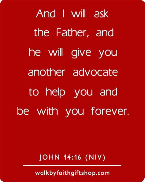 John 14 16 Niv And I Will Ask The Father And He Will Give You