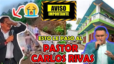 INCREÍBLE PASTOR CARLOS RIVAS NECESITA URGENTEMENTE DE NUESTRAS