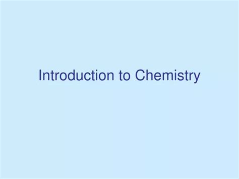 Ppt Introduction To Chemistry Powerpoint Presentation Free Download Id 6865698