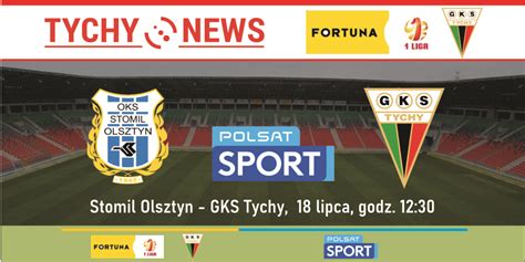 Stomil Olsztyn GKS Tychy na żywo w Polsat Sport Tychy News