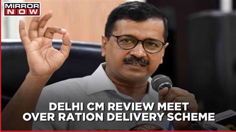 Delhi CM calls a review meeting after the centre stopped the doorstep delivery of ration