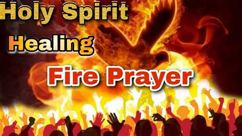 Healing Prayer Powerful Healing Prayer Holy Ghost Fire Healing Anointing Prayer Pavitr