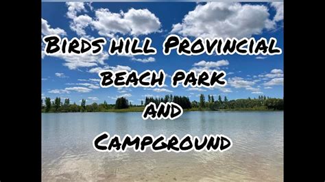 Birds Hill Provincial Beach Park And Campground Youtube