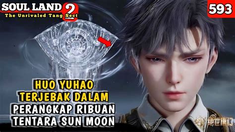 Soul Land Episode Huo Yuhao Terjebak Dalam Perangkap Ribuan