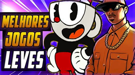 Os Melhores Jogos Leves Para Pc Fraco Games Impressionantes Ultra