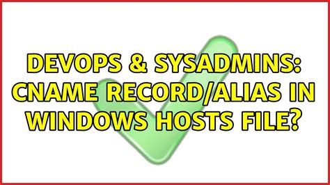 Devops Sysadmins Cname Record Alias In Windows Hosts File