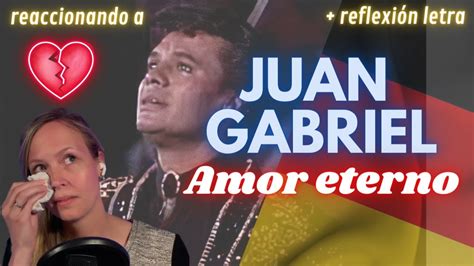 Alemana Reacciona A Juan Gabriel AMOR ETERNO YouTube